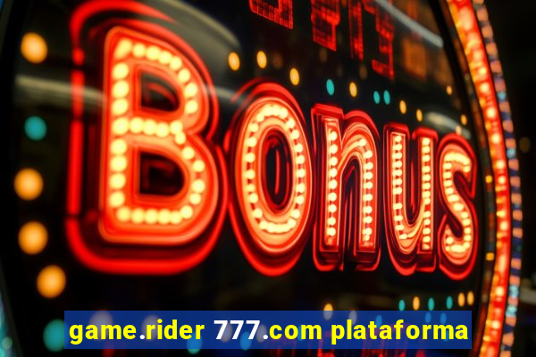 game.rider 777.com plataforma